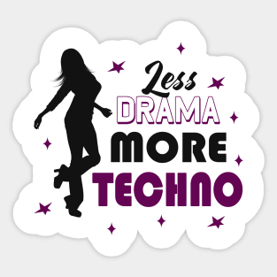 Less Drama More Techno EDM Dance Party Sticker